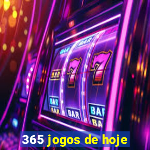 365 jogos de hoje